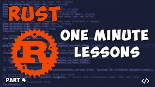 rust basics | part 4 | one minute lessons