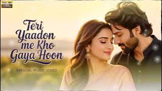 Teri_Yaadon_Me_Kho_Gaya_Hoon___Lofi_Music___New_Bollywood_Romantic_Song___Soulful_Hindi_Song
