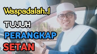 HATI HATI DENGAN PERANGKAP SETAN : SETAN DIMANA-MANA