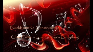 Love Changes Everything (BlackRoomRe-Construction) - Climie Fisher