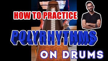 How to practice POLYRHYTHMS on drums
