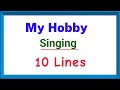 My hobby is singing 10 lines in english 10 lines on my hobby singing my hobby singing essay