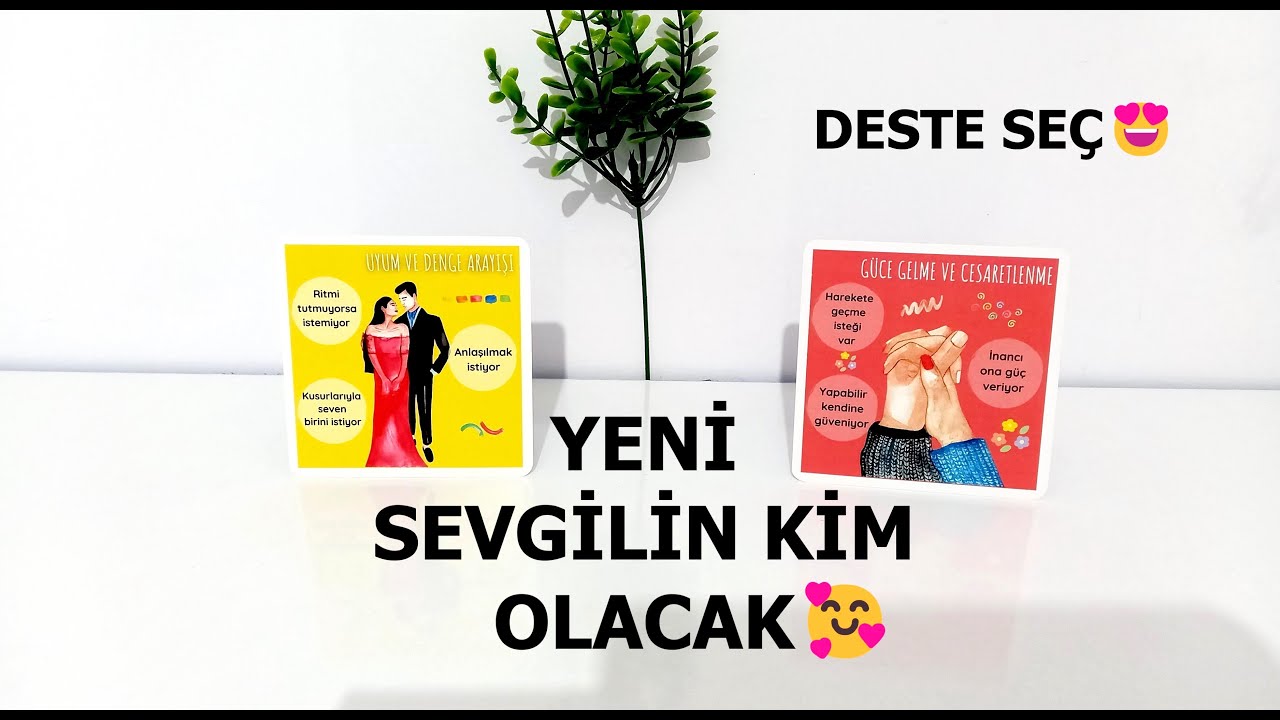 DESTE SEÇ 💖💖 YENİ SEVGİLİ/ YENİ İLİŞKİ AÇILIMI 💖💖