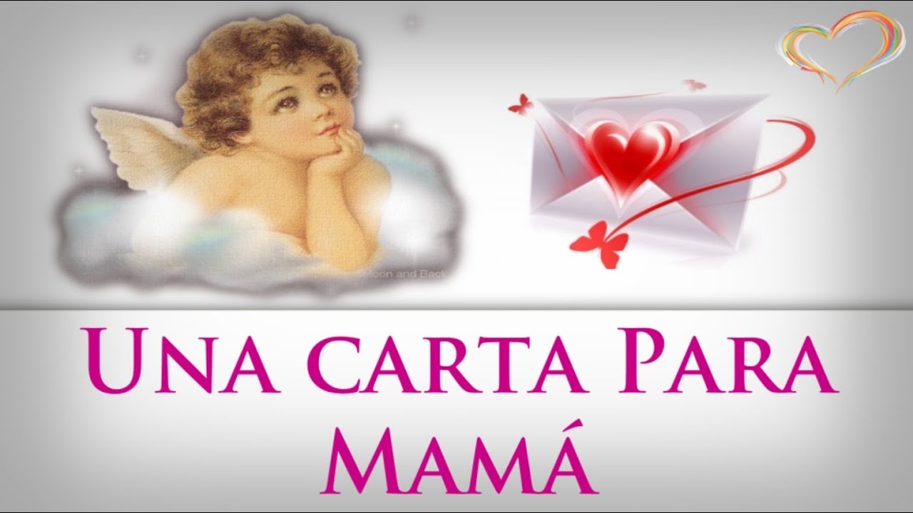 Una carta para Mamá querida mamá mensaje de amor para dedicar reflexiones