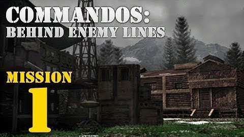 Commandos Behind Enemy Lines -- Mission 1 Baptism of Fire