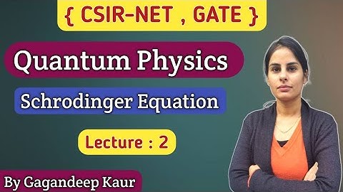 Quantum Physics [ Schrodinger Equation ] // CSIR-NET , GATE