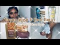 Brown Sugar and CoCo Butter Shower Routine 2021!🤎