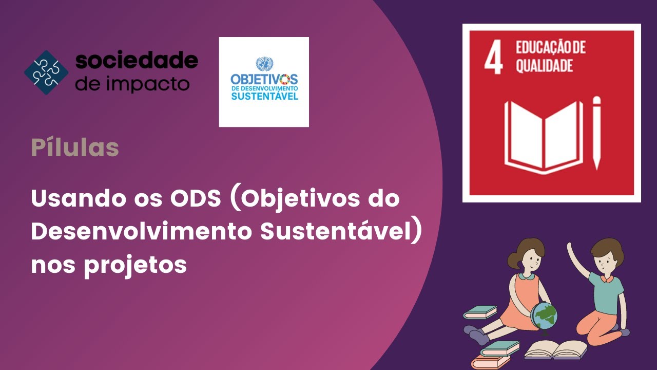 Como usar os ODS nas ações dos projetos I Ods 4 - YouTube