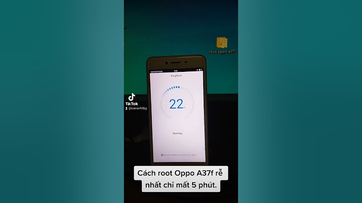 Hướng dẫn root oppo a37f