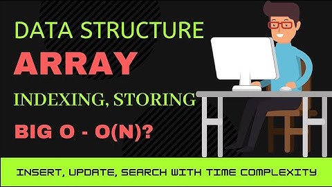 Understanding Array DS | Detailed discussion on arrays with insert, search, update with Big(O)