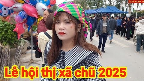 Toàn cảnh lễ hội thị xã chũ Bắc Giang 18 tháng 2 âm lịch 2025
