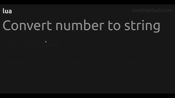 Convert number to string #lua