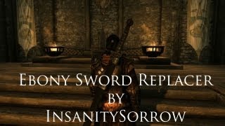 Ebony Sword Replacer by InsanitySorrow