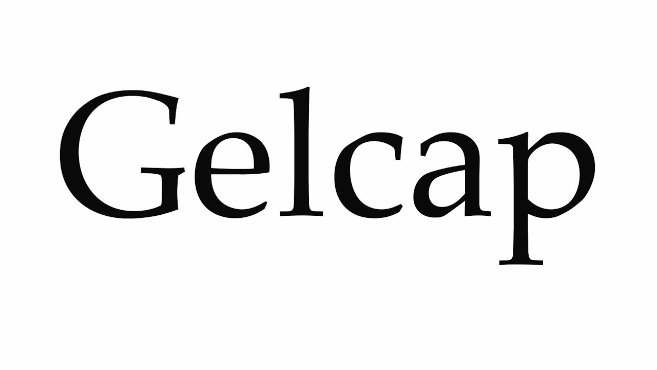 How to Pronounce Gelcap