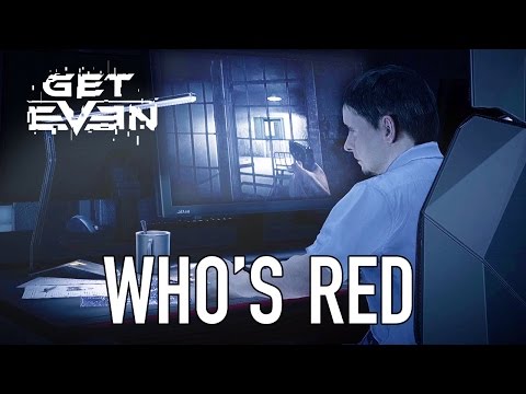 Get Even - PS4/XB1/PC - Who's Red (Side Story Video #6)