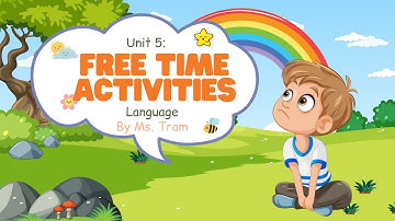 TIẾNG ANH LỚP 2 - I LEARN SMART START - UNIT 5 : FREE TIME ACTIVITIES (Language - 1)