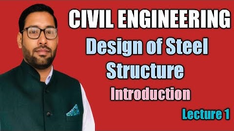 Introduction|| Structural steel|| design of steel & Masonry structure|| Lecture-1||