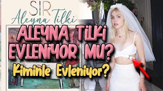 Aleyna Tilki Evleniyor Mu? Aleyna Tilki Kiminle Evleniyor? Aleyna Tilki-Sır Magazin Haberleri