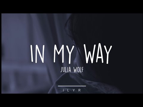 Julia Wolf - In My Way (Lyrics )