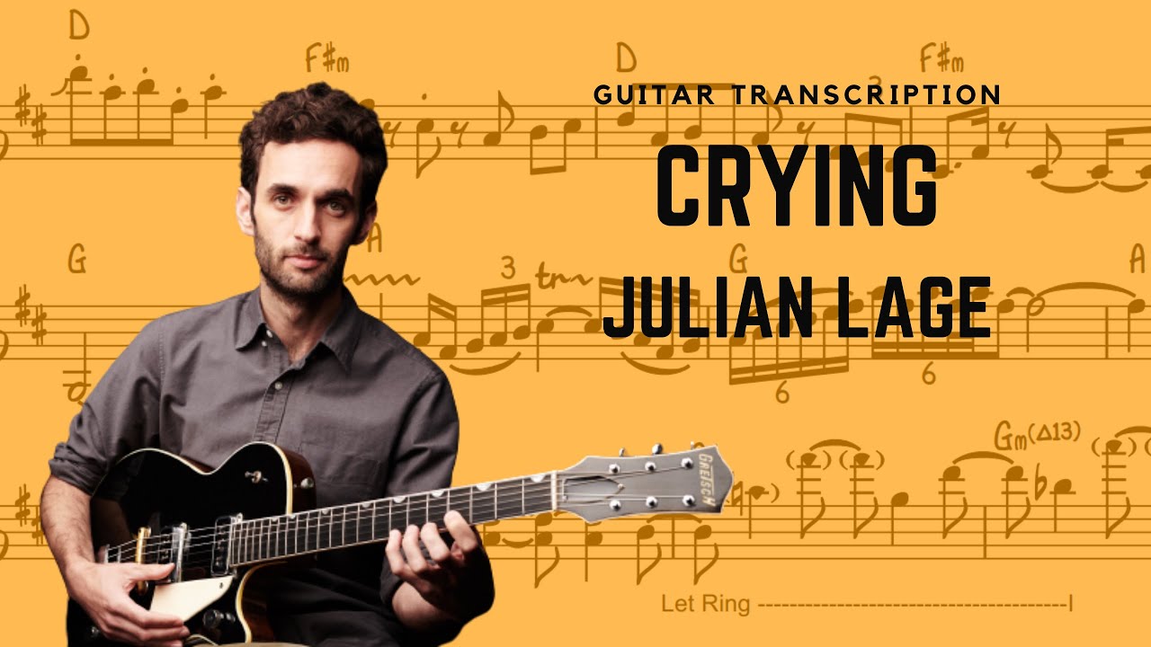 Julian Lage - Crying (Transcription) Julian Lage - Crying (Transcription)