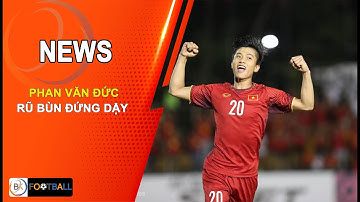 PHAN VĂN ĐỨC - RŨ BÙN ĐỨNG DẬY SÁNG NGỜI, NIỀM HI VỌNG VÀNG TẠI AFF SUZUKI CUP 2020 ĐT VIỆT NAM