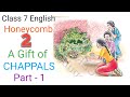 A gift of chappals||Chapter-2||Honeycomb|| Class 7 English Chapter 2 Honeycomb A gift of chappals