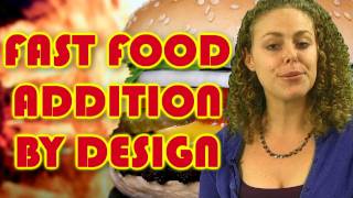 How Fast Food is Designed For Addiction & Obesity, Psychetruth Nutrition, Corrina Rachel