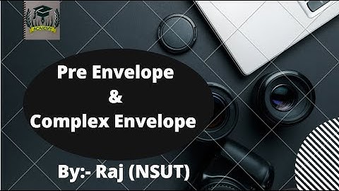 Pre envelope & Complex envelope
