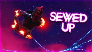Sewed Up ~ Montage | Fortnite: Battle Royale