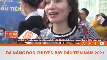 ĐÀ NẴNG ĐÓN CHUYẾN BAY ĐẦU TIÊN NĂM 2021