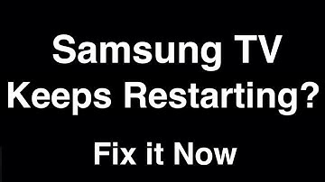 Samsung TV Keeps Restarting  -  Fix it Now