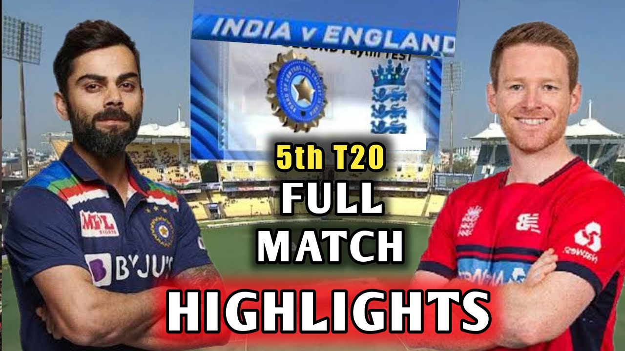 India Vs England FIFTH T20 Full Match Highlights 2021