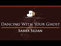 Sasha Sloan Dancing With Your Ghost HIGHER Key Piano Karaoke Instrumental 