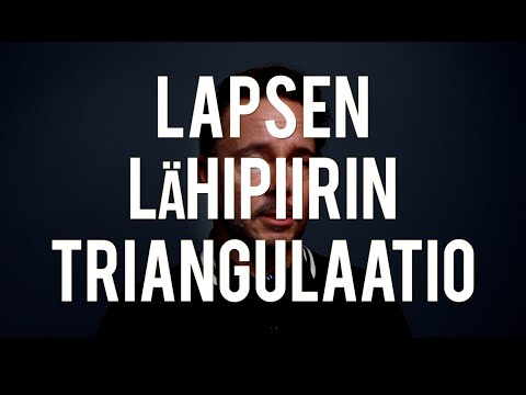 Video: Kun lapsi triangulaatio?