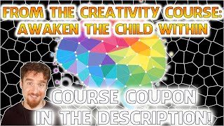 Awaken Your Child Within (From the CREATIVITY COURSE)