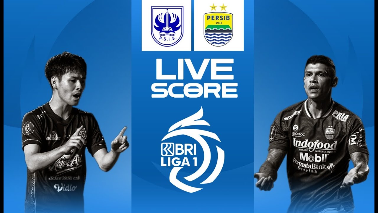🔴 LIVE SCORE : PSIS VS PERSIB BANDUNG | LIGA 1 INDONESIA - YouTube