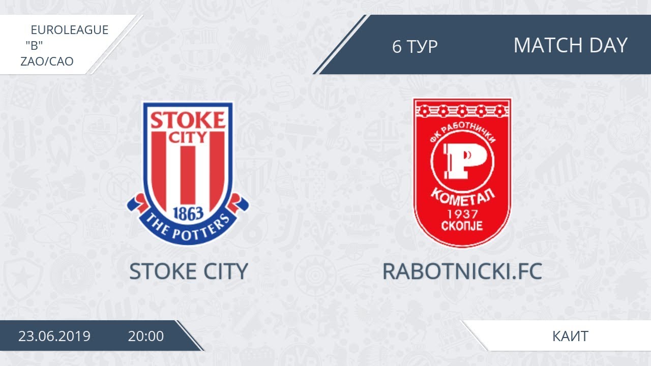 AFL19. Euroleague B. Division ZAO/CAO. Day 6. Stoke City - Rabotnichki camera iphone 8 plus apk