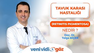 Tavuk Karası (Retinitis Pigmentosa) Hastalığı Nedir ?