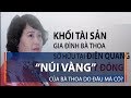 “Núi vàng” của bà Thoa do đâu mà có? | VTC1