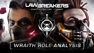 LawBreakers | Wraith Role Analysis