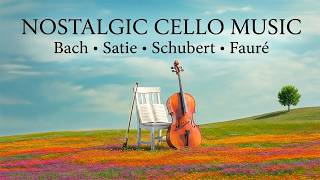 Wunderschöne, nostalgische Cellomusik für Seele und Geist | Bach, Satie, Schubert, Fauré 🎻