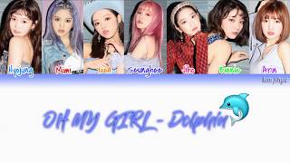 OH MY GIRL (오마이걸) – Dolphin Lyrics (Han|Rom|Eng|COLOR CODED)