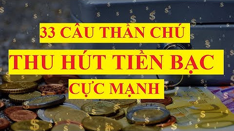 Luật hấp dẫn tiền bạc - 33 câu thần chú thu hút tiền bạc cực mạnh
