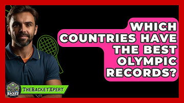 Which Countries Have The Best Olympic Records? - The Racket Xpert