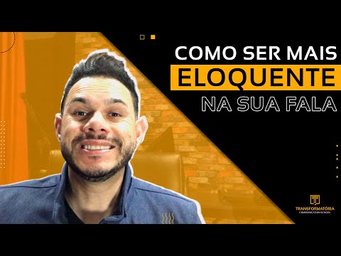 Vídeo: Como Ser Mais Eloqüente