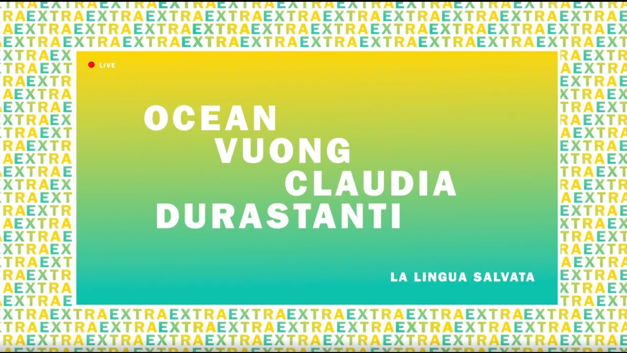 Ocean Vuong + Claudia Durastanti: la lingua salvata | #SalToEXTRA