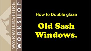 Double glazing old sash windows.