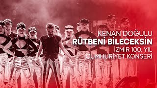 Kenan Doğulu - Rütbeni Bileceksin (İzmir 100. Yıl Cumhuriyet Konseri) #CanlıPerformans