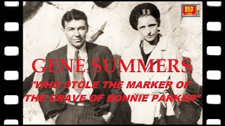 GENE SUMMERS - Who Stole The Marker From The Grave Of Bonnie Parker (Video Clip)