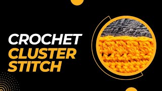 How to Crochet the Cluster Stitch